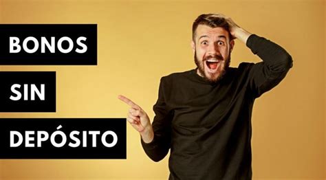 20 BONOS sin Deposito: La LISTA más completa .